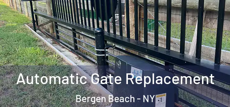  Automatic Gate Replacement Bergen Beach - NY