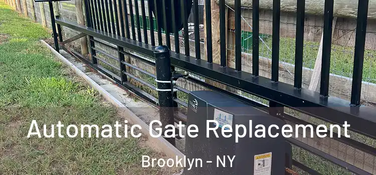 Automatic Gate Replacement Brooklyn - NY