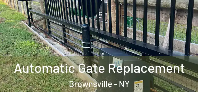 Automatic Gate Replacement Brownsville - NY