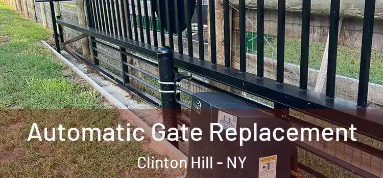 Automatic Gate Replacement Clinton Hill - NY