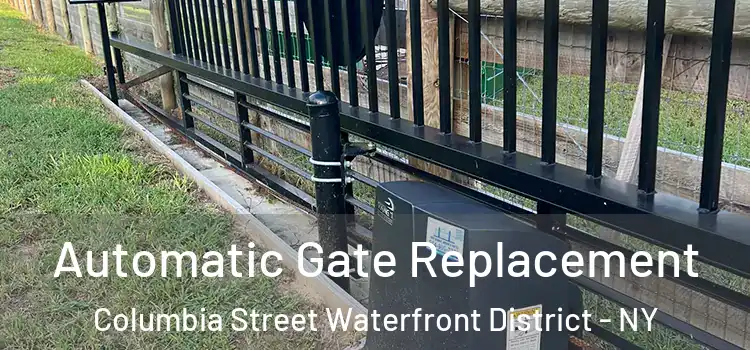 Automatic Gate Replacement Columbia Street Waterfront District - NY