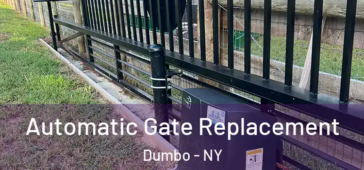 Automatic Gate Replacement Dumbo - NY