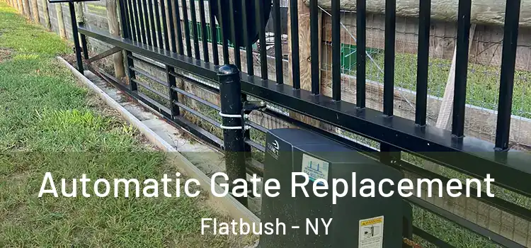 Automatic Gate Replacement Flatbush - NY