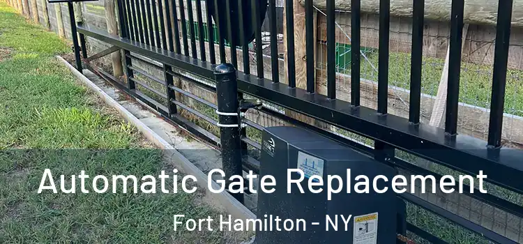 Automatic Gate Replacement Fort Hamilton - NY