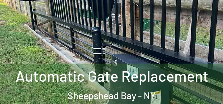  Automatic Gate Replacement Sheepshead Bay - NY