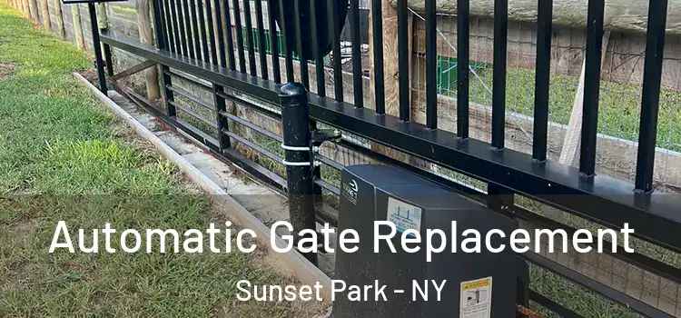 Automatic Gate Replacement Sunset Park - NY