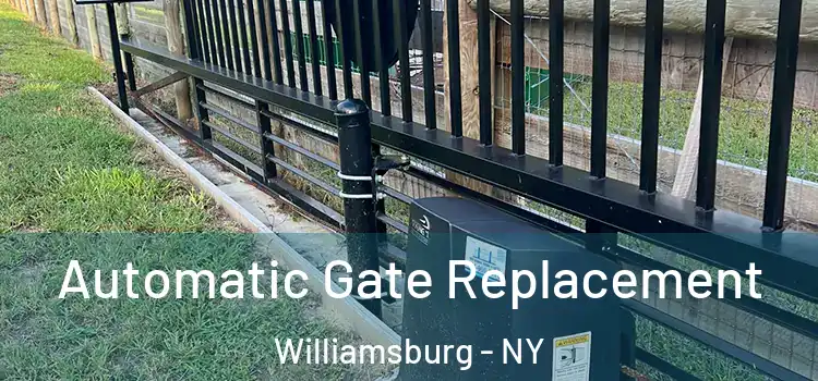 Automatic Gate Replacement Williamsburg - NY