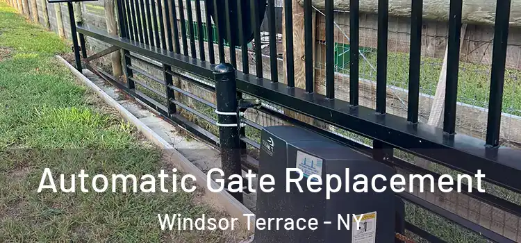 Automatic Gate Replacement Windsor Terrace - NY