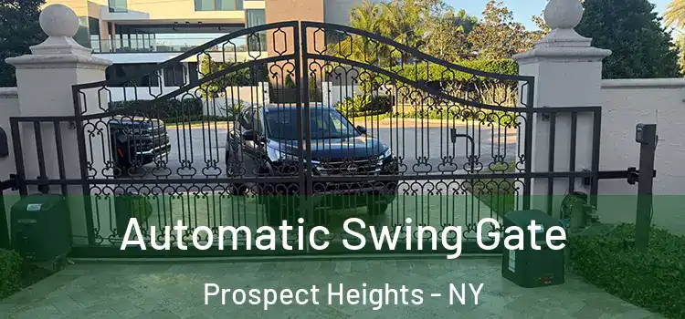  Automatic Swing Gate Prospect Heights - NY
