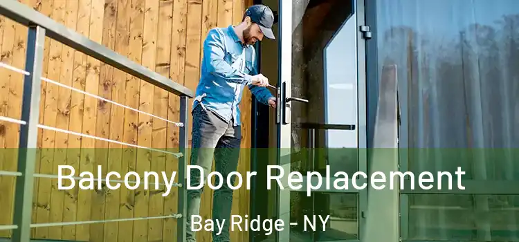  Balcony Door Replacement Bay Ridge - NY