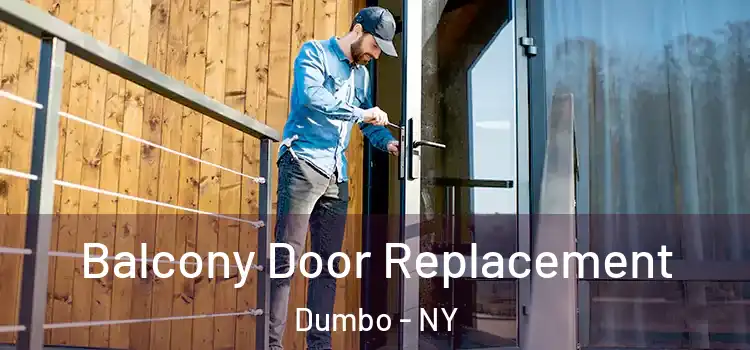  Balcony Door Replacement Dumbo - NY