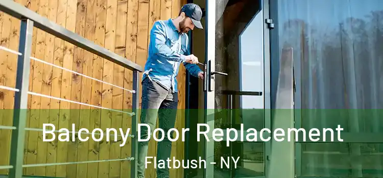  Balcony Door Replacement Flatbush - NY