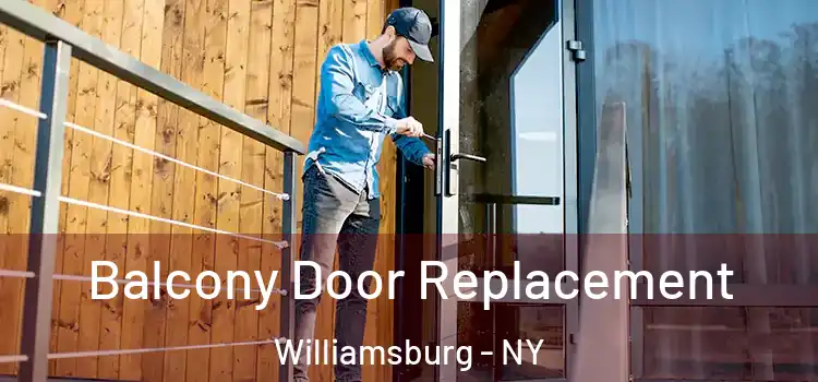  Balcony Door Replacement Williamsburg - NY