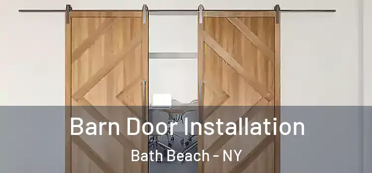  Barn Door Installation Bath Beach - NY