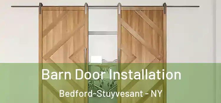 Barn Door Installation Bedford-Stuyvesant - NY