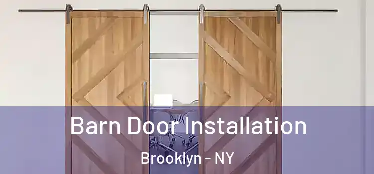 Barn Door Installation Brooklyn - NY