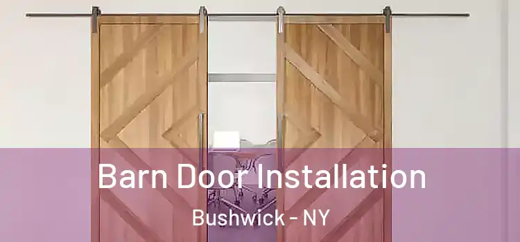 Barn Door Installation Bushwick - NY