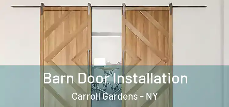 Barn Door Installation Carroll Gardens - NY