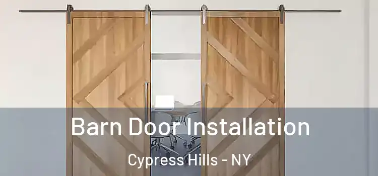 Barn Door Installation Cypress Hills - NY