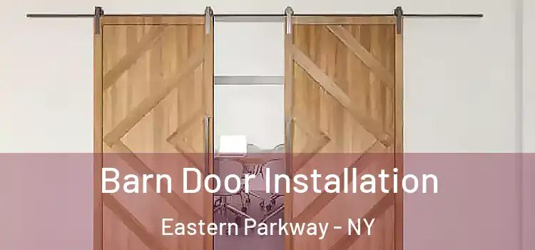 Barn Door Installation Eastern Parkway - NY