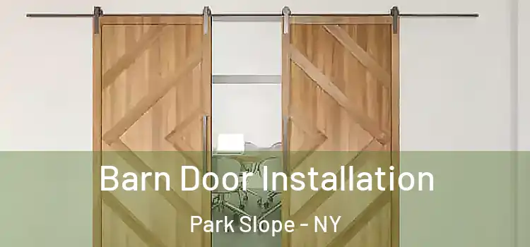Barn Door Installation Park Slope - NY