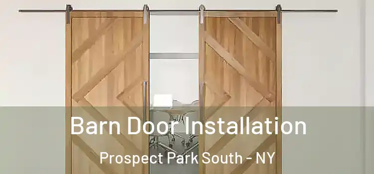 Barn Door Installation Prospect Park South - NY