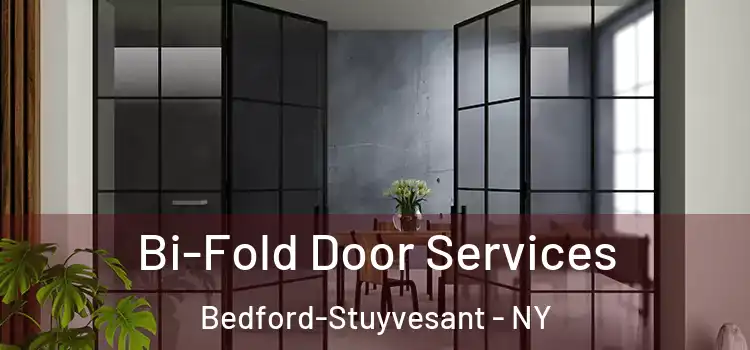  Bi-Fold Door Services Bedford-Stuyvesant - NY