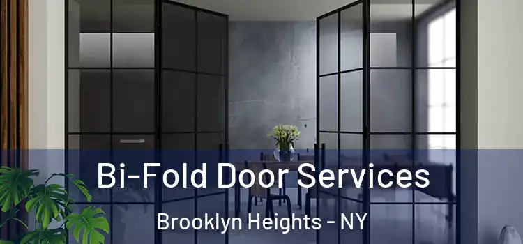 Bi-Fold Door Services Brooklyn Heights - NY