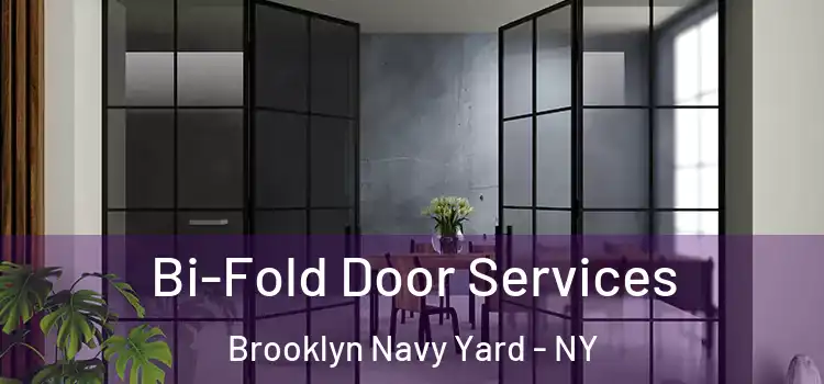 Bi-Fold Door Services Brooklyn Navy Yard - NY
