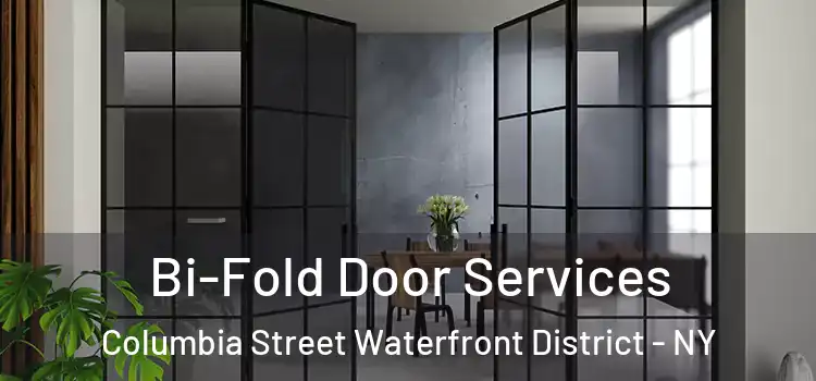 Bi-Fold Door Services Columbia Street Waterfront District - NY