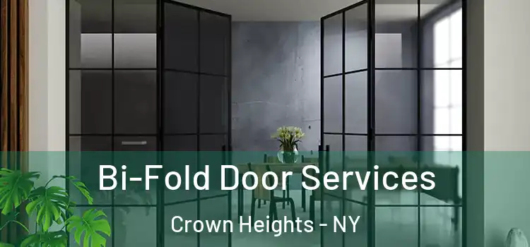 Bi-Fold Door Services Crown Heights - NY
