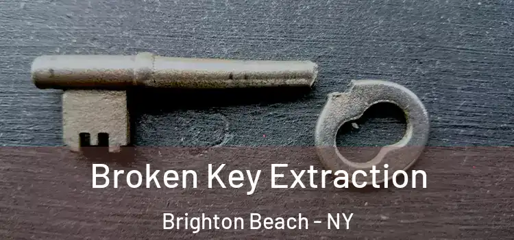 Broken Key Extraction Brighton Beach - NY