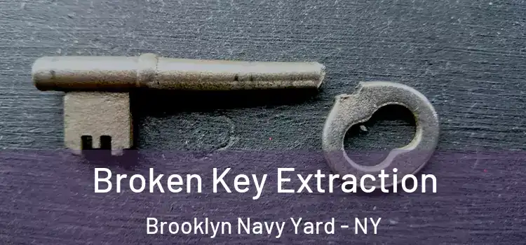  Broken Key Extraction Brooklyn Navy Yard - NY