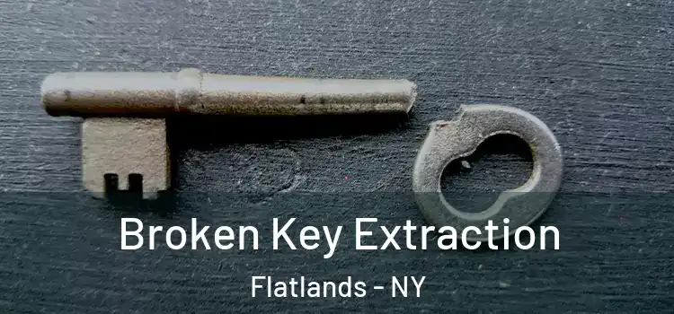  Broken Key Extraction Flatlands - NY