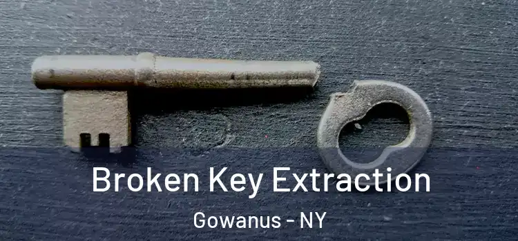  Broken Key Extraction Gowanus - NY