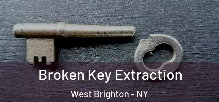 Broken Key Extraction West Brighton - NY