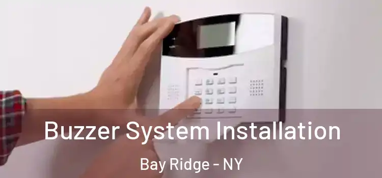 Buzzer System Installation Bay Ridge - NY