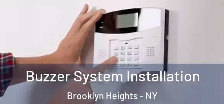 Buzzer System Installation Brooklyn Heights - NY