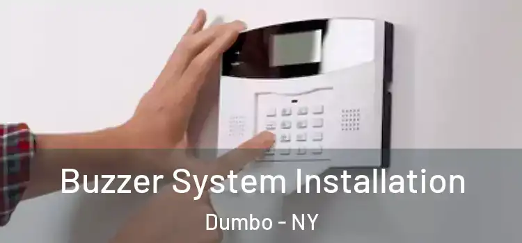Buzzer System Installation Dumbo - NY