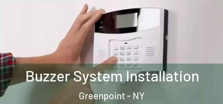  Buzzer System Installation Greenpoint - NY