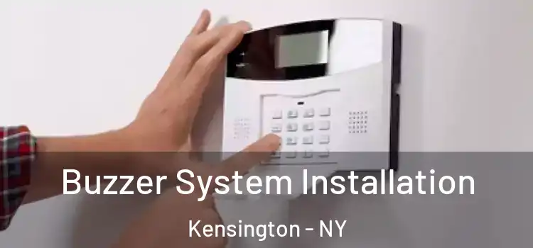 Buzzer System Installation Kensington - NY