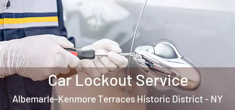 Car Lockout Service Albemarle-Kenmore Terraces Historic District - NY