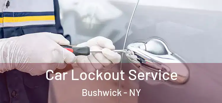  Car Lockout Service Bushwick - NY