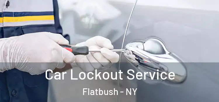 Car Lockout Service Flatbush - NY