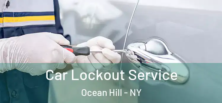 Car Lockout Service Ocean Hill - NY