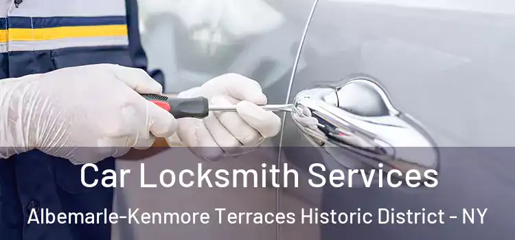 Car Locksmith Services Albemarle-Kenmore Terraces Historic District - NY