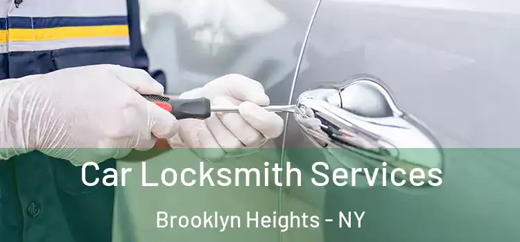 Car Locksmith Services Brooklyn Heights - NY