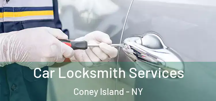 Car Locksmith Services Coney Island - NY