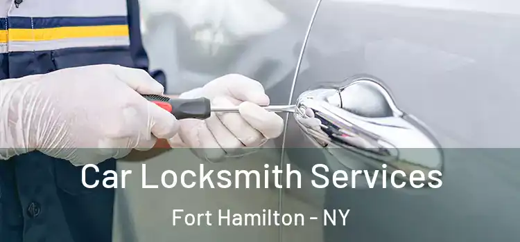 Car Locksmith Services Fort Hamilton - NY
