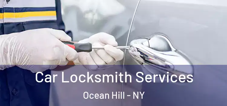 Car Locksmith Services Ocean Hill - NY